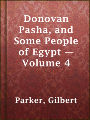 cover image of Donovan Pasha, and Some People of Egypt — Volume 4